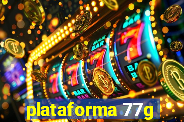 plataforma 77g